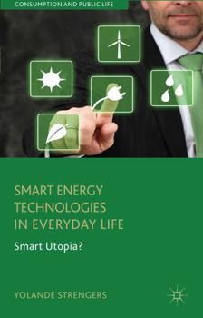 Hardcover Smart Energy Technologies in Everyday Life: Smart Utopia? Book