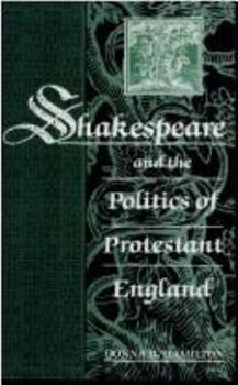 Hardcover Shakespeare and the Politics of Protestant England Book