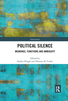 Paperback Political Silence: Meanings, Functions and Ambiguity Book