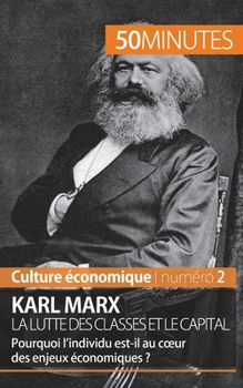 Paperback Karl Marx, la lutte des classes et le capital: Pourquoi l'individu est-il au coeur des enjeux économiques ? [French] Book