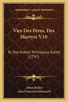Vies Des Peres, Des Martyrs V10: Et Des Autres Principaux Saints