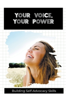 Paperback Your Voice, Your Power: Building Self-Advocacy Skills Book