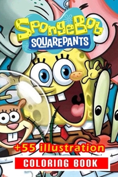 Paperback Sponge Bob Coloring Book: 55+ Illustration: Great Gift for Boys Kids Ages 2-4-6-46 Book