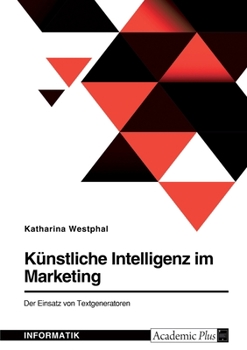 Paperback Künstliche Intelligenz im Marketing. Der Einsatz von Textgeneratoren [German] Book