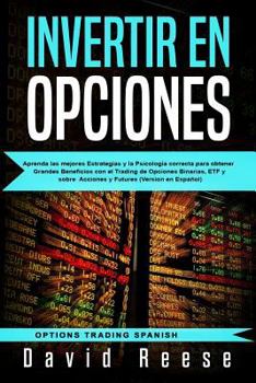 Paperback Invertir En Opciones: Aprenda Las Mejores Estrategias Y La Psicología Correcta Para Obtener Grandes Beneficios Con El Trading de Opciones Bi [Spanish] Book