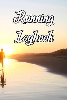 Paperback Running Logbook: Record Routes, Gear, Reviews, Backpack Prep, Best Locations and Records of Running Book