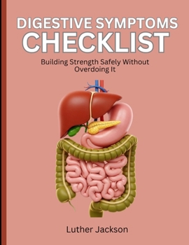 Digestive Symptoms Checklist: Building Strength Safety without Overdoing It