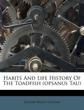 Paperback Habits and Life History of the Toadfish (Opsanus Tau) [Danish] Book