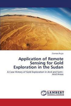 Paperback Application of Remote Sensing for Gold Exploration in the Sudan Book