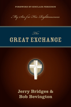 Paperback The Great Exchange: My Sin for His Righteousness Book