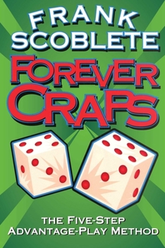Paperback Forever Craps!: The Five-Step Advantage-Play Method Book