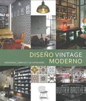 DISEÑO VINTAGE MODERNO: Industrial, grafico y de interiores