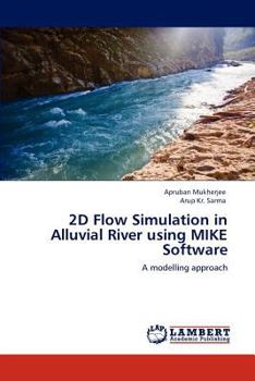 Paperback 2D Flow Simulation in Alluvial River Using Mike Software Book
