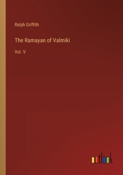 Paperback The Ramayan of Valmiki: Vol. V Book