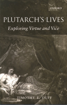 Paperback Plutarch's Lives: Exploring Virtue and Vice Book