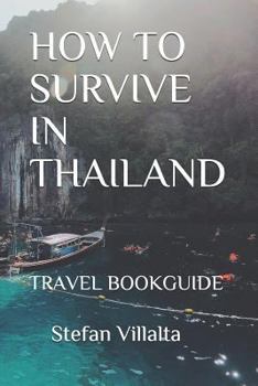 Paperback How to Survive in Thailand: Travel Bookguide Book