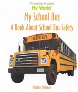 Library Binding My School Bus: A Book about School Bus Safety Book