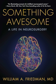 Paperback Something Awesome: A Life in Neurosurgery Book