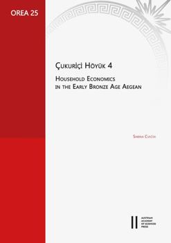 Hardcover Cukurici Hoyuk 4: Household Economics in the Early Bronze Age Aegean Book