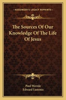 Paperback The Sources Of Our Knowledge Of The Life Of Jesus Book