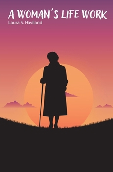 A Woman's Life Work: Including Thirty Years' Service on the Underground Railroad and in the War