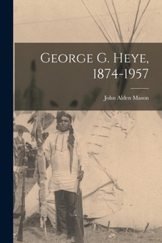 Paperback George G. Heye, 1874-1957 Book