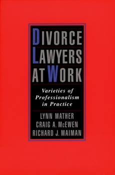 Paperback Divorce Lawyers at Work: Varieties of Professionalism in Practice Book