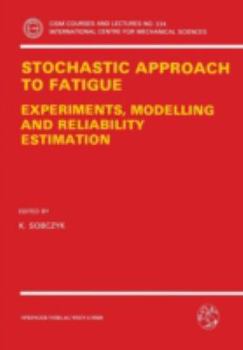 Paperback Stochastic Approach to Fatigue: Experiments, Modelling and Reliability Estimation Book