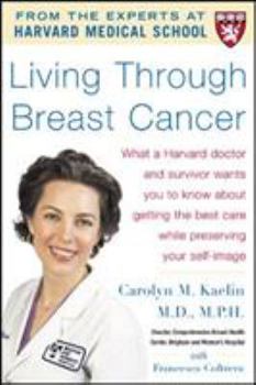 Paperback Living Through Breast Cancer: What a Harvard Doctor and Survivor Wants You to Know about Getting the Best Care While Preserving Your Self-Image Book