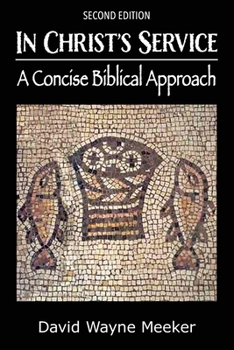 In Christ's Service: A Concise Biblical Approach