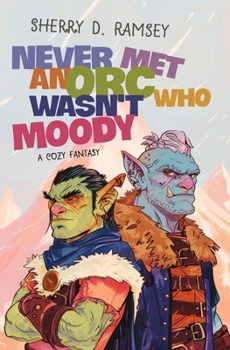 Paperback Never Met An Orc Who Wasn't Moody Book