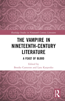 Hardcover The Vampire in Nineteenth-Century Literature: A Feast of Blood Book