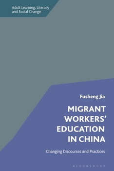 Paperback Migrant Workers' Education in China: Changing Discourses and Practices Book