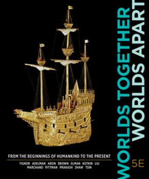 Worlds Together, Worlds Apart: A History of the World from the Beginnings of Humankind to the Present