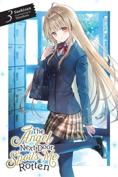 The Angel Next Door Spoils Me Rotten, Vol. 3 (light novel) - Book #3 of the Angel Next Door Spoils Me Rotten Light Novel