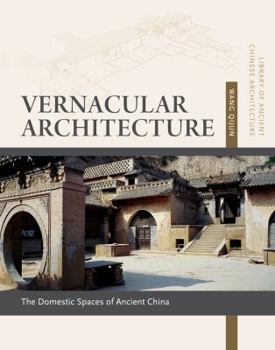 Paperback Vernacular Architecture: Domestic Spaces of Ancient China, Volume 10 Book