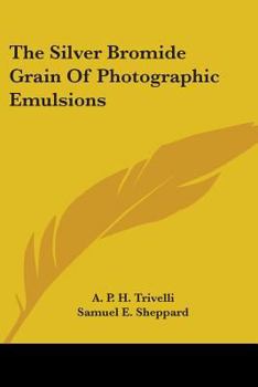 The Silver Bromide Grain of Photographic Emulsions