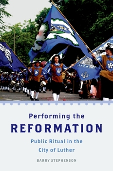 Paperback Performing the Reformation: Public Ritual in the City of Luther Book