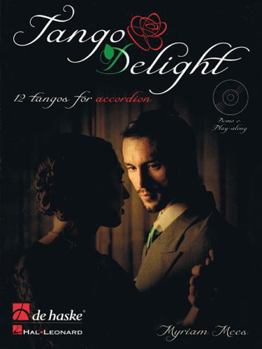 Tango Delight: 12 Tangos for Accordion