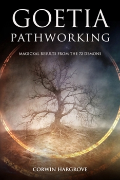Paperback Goetia Pathworking: Magickal Results from The 72 Demons Book