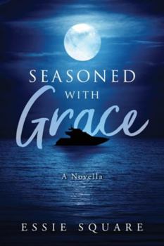 Paperback Seasoned With Grace: A Novella Book