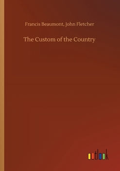 The Custom of the Country (The Globe Quartos Series)