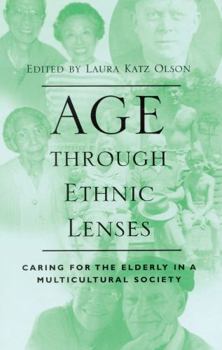 Paperback Age through Ethnic Lenses: Caring for the Elderly in a Multicultural Society Book