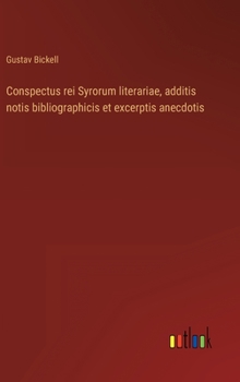 Hardcover Conspectus rei Syrorum literariae, additis notis bibliographicis et excerptis anecdotis [German] Book