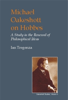 Hardcover Michael Oakeshott on Hobbes: A Study in the Renewal of Philosophical Ideas Book