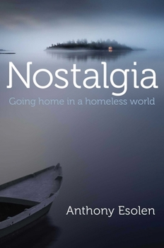 Hardcover Nostalgia: Going Home in a Homeless World Book