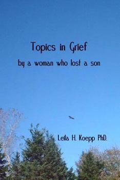 Paperback Topics in Grief: by a woman who lost a son Book