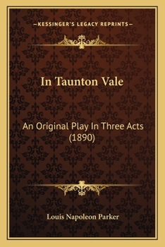 Paperback In Taunton Vale: An Original Play In Three Acts (1890) Book