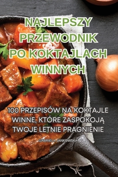 Paperback Najlepszy Przewodnik Po Koktajlach Winnych [Polish] Book
