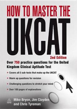 Paperback How to Master the UKCAT: Over 750 Practice Questions for the United Kingdom Clinical Aptitude Test Book